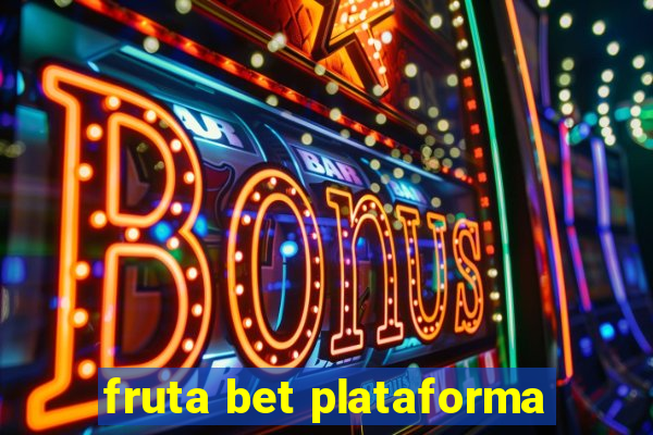 fruta bet plataforma